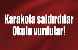 PKK KARAKOLA SALDIRIRKEN OKULU VURDU.