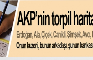 AKP'NİN TORPİL HARİTASI