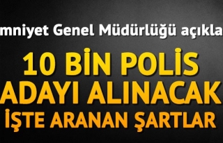 EMNİYET 10 BİN POLİS ADAYI ALACAK!