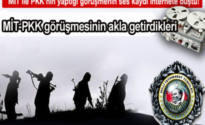 MİT-PKK görüşmesinin akla getirdikleri 