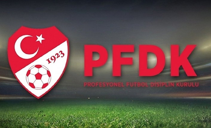 PFDK 6 Süper Lig ekibine para cezası verdi